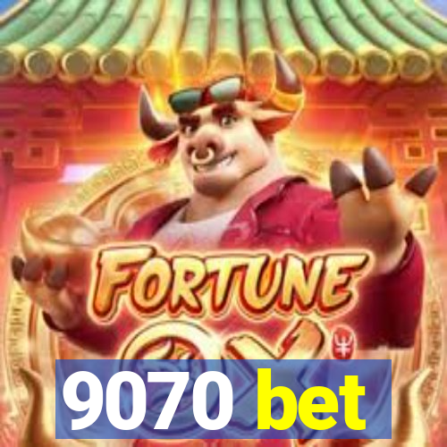 9070 bet